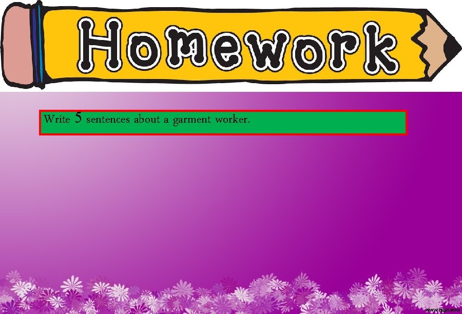 Write 5 sentences about a garment worker. 