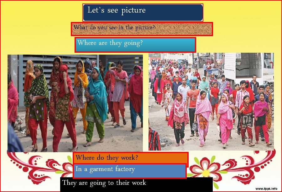 Let`s see picture What do you see in the picture? Where There are they