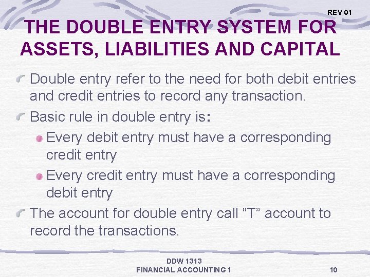 REV 01 THE DOUBLE ENTRY SYSTEM FOR ASSETS, LIABILITIES AND CAPITAL Double entry refer