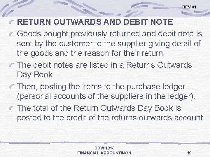 REV 01 RETURN OUTWARDS AND DEBIT NOTE Goods bought previously returned and debit note