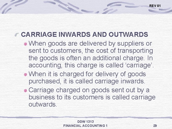 REV 01 CARRIAGE INWARDS AND OUTWARDS When goods are delivered by suppliers or sent