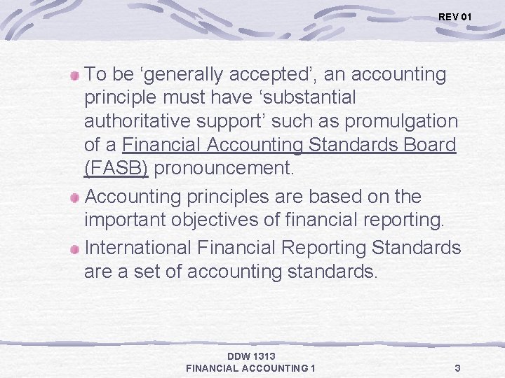 REV 01 To be ‘generally accepted’, an accounting principle must have ‘substantial authoritative support’