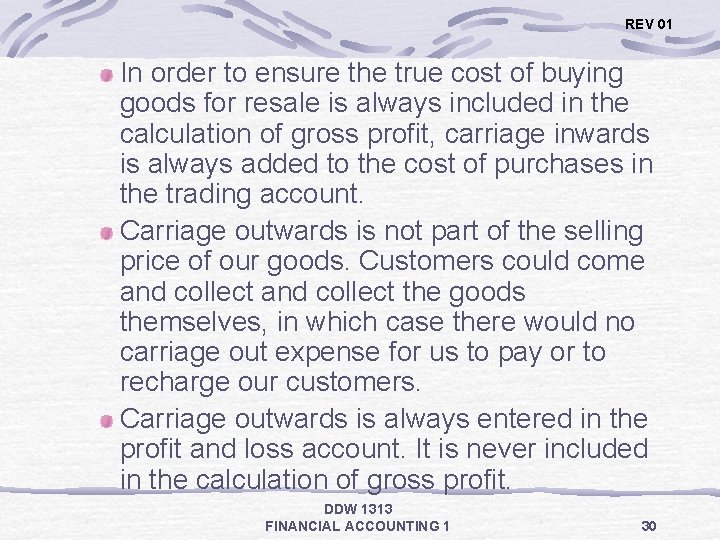 REV 01 In order to ensure the true cost of buying goods for resale