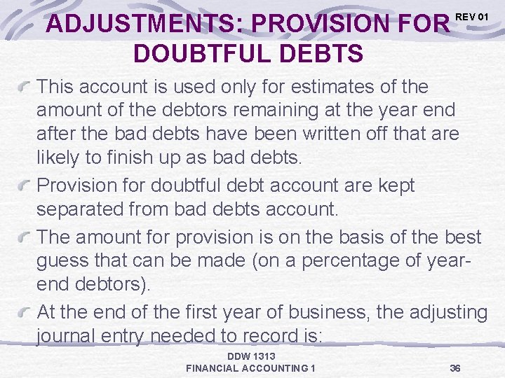 ADJUSTMENTS: PROVISION FOR DOUBTFUL DEBTS REV 01 This account is used only for estimates