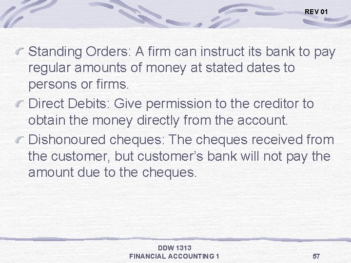 REV 01 Standing Orders: A firm can instruct its bank to pay regular amounts
