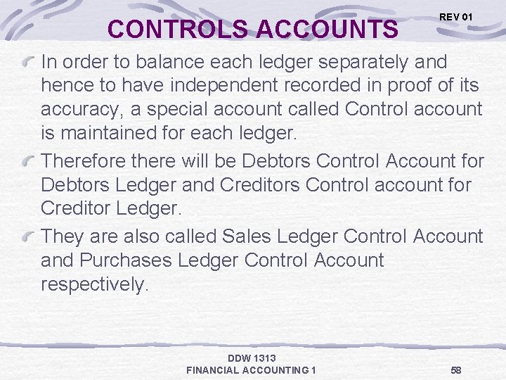 CONTROLS ACCOUNTS REV 01 In order to balance each ledger separately and hence to