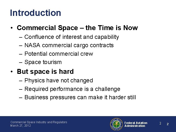 Introduction • Commercial Space – the Time is Now – – Confluence of interest