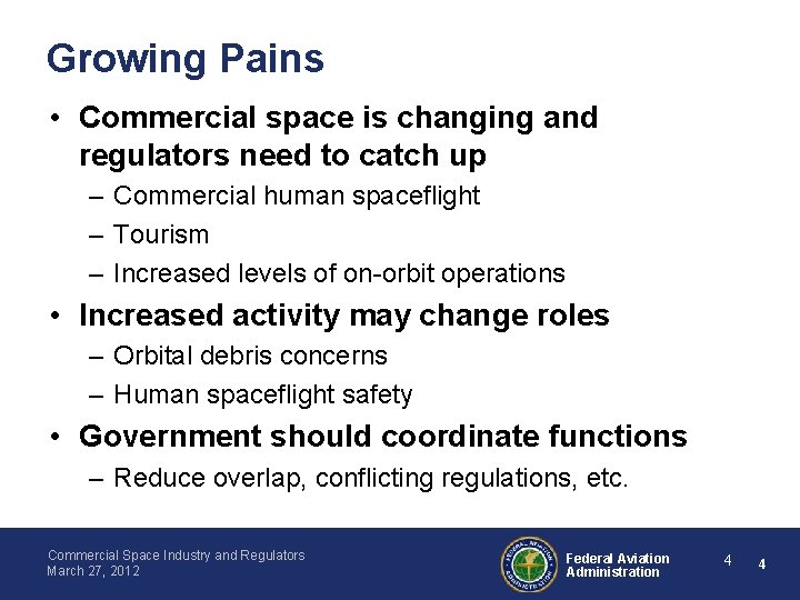 Growing Pains • Commercial space is changing and regulators need to catch up –
