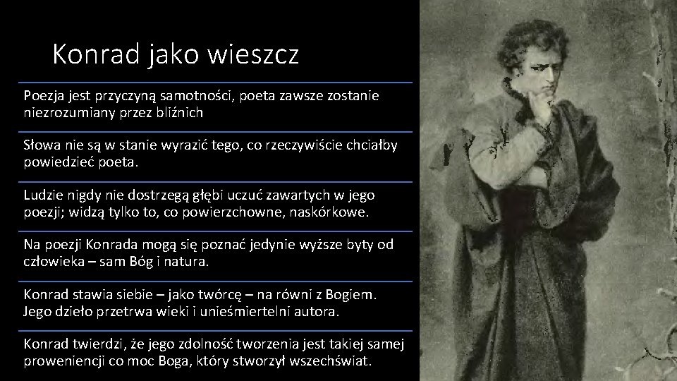 Konrad jako wieszcz Poezja jest przyczyną samotności, poeta zawsze zostanie niezrozumiany przez bliźnich Słowa