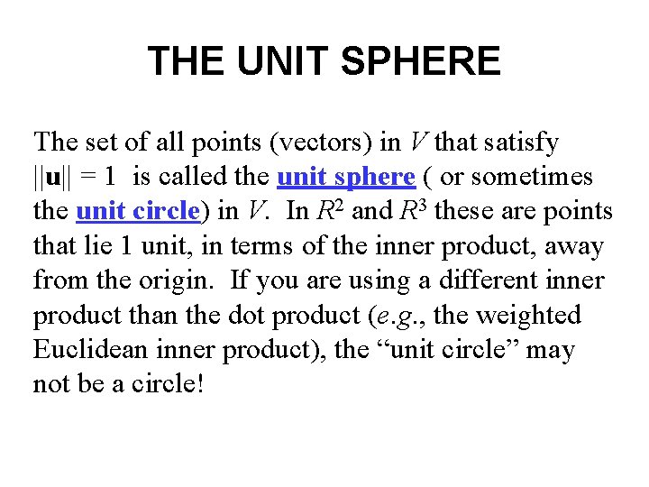 THE UNIT SPHERE The set of all points (vectors) in V that satisfy ||u||