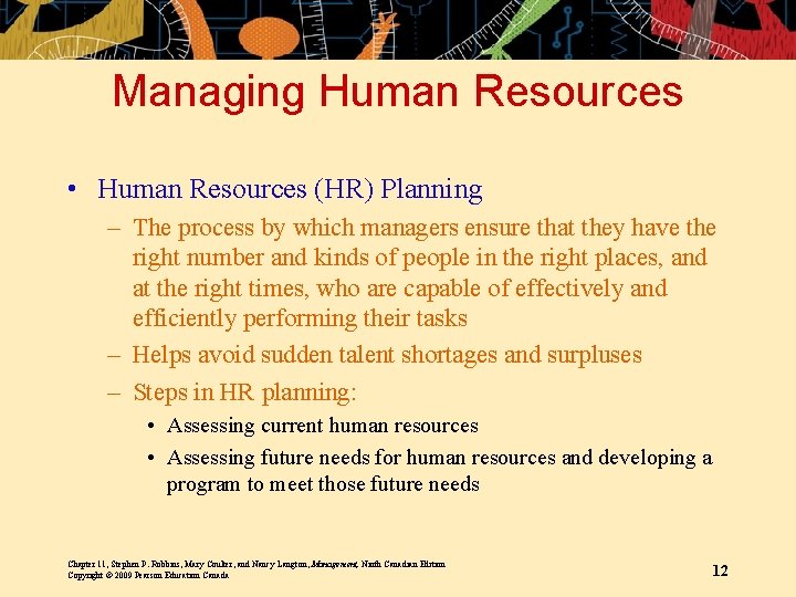 Managing Human Resources • Human Resources (HR) Planning – The process by which managers