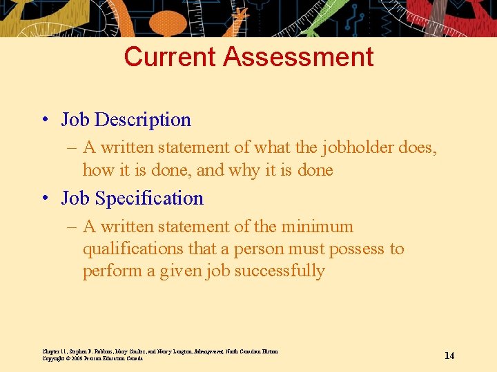 Current Assessment • Job Description – A written statement of what the jobholder does,