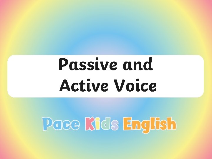 Passive and Active Voice 