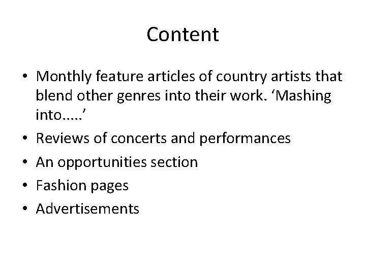 Content • Monthly feature articles of country artists that blend other genres into their