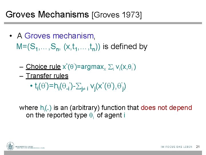 Groves Mechanisms [Groves 1973] • A Groves mechanism, M=(S 1, …, Sn, (x, t