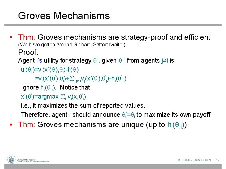 Groves Mechanisms • Thm: Groves mechanisms are strategy-proof and efficient (We have gotten around
