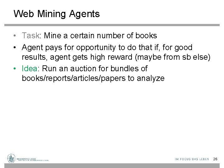 Web Mining Agents • Task: Mine a certain number of books • Agent pays