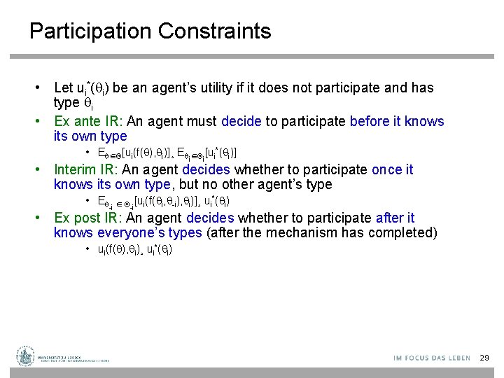 Participation Constraints • Let ui*( i) be an agent’s utility if it does not