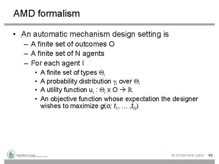 AMD formalism • An automatic mechanism design setting is – A finite set of