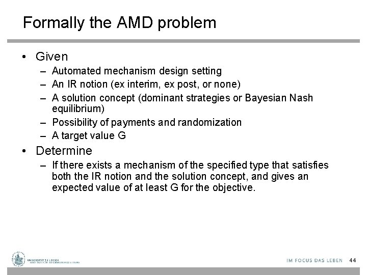 Formally the AMD problem • Given – Automated mechanism design setting – An IR