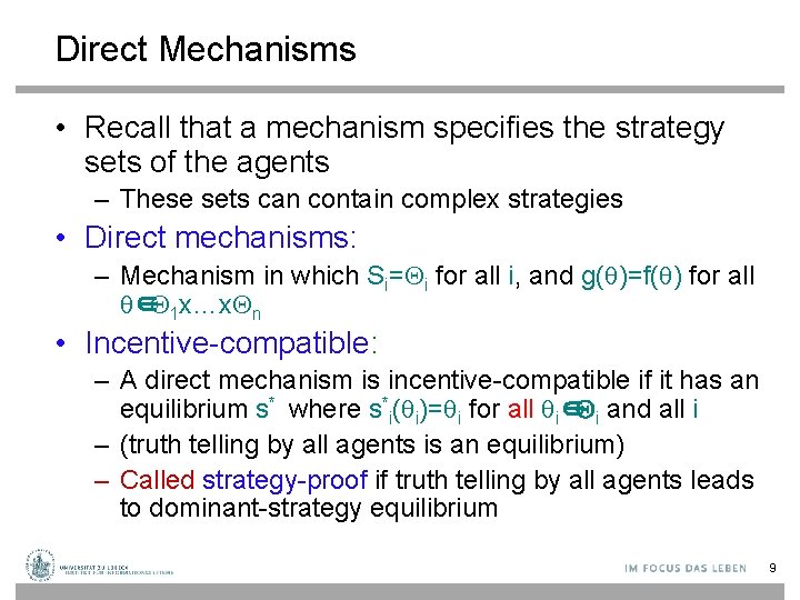 Direct Mechanisms • Recall that a mechanism specifies the strategy sets of the agents