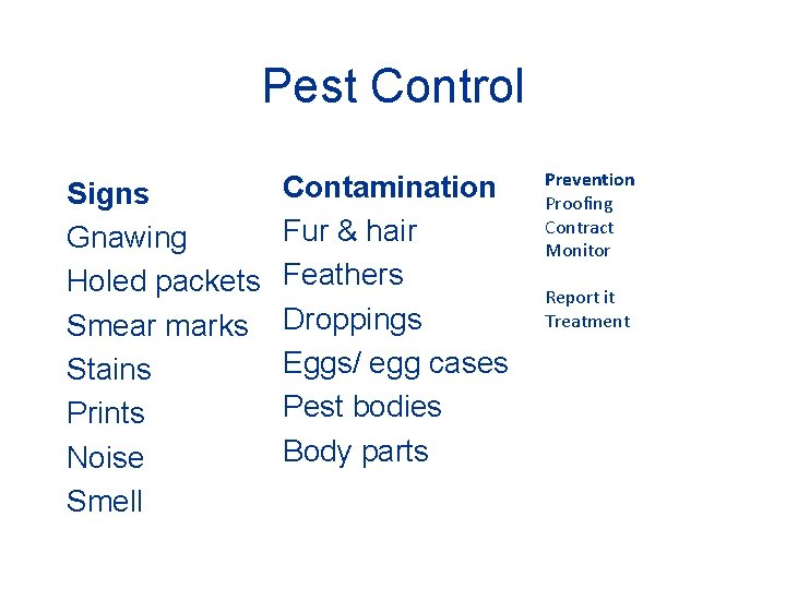 Pest Control Contamination Signs Fur & hair Gnawing Holed packets Feathers Smear marks Droppings