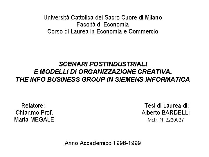 Università Cattolica del Sacro Cuore di Milano Facoltà di Economia Corso di Laurea in