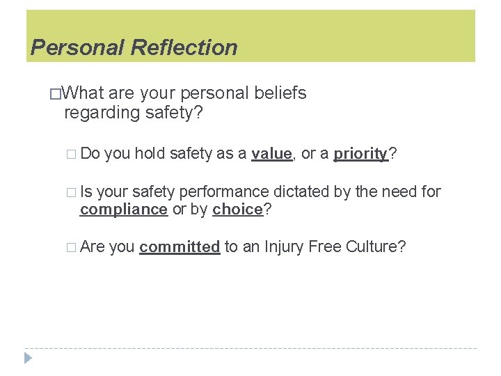 Personal Reflection �What are your personal beliefs regarding safety? � Do you hold safety