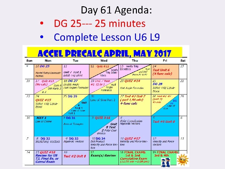 Day 61 Agenda: • DG 25 --- 25 minutes • Complete Lesson U 6