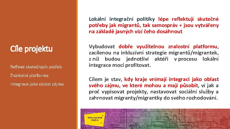 Lokální integrační politiky lépe reflektují skutečné potřeby jak migrantů, tak samospráv + jsou vytvářeny