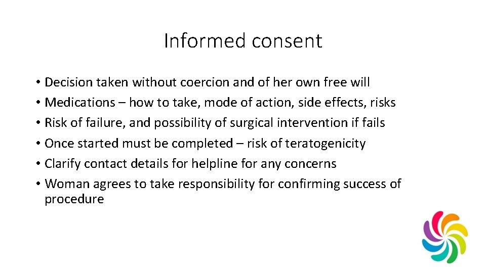 Informed consent • Decision taken without coercion and of her own free will •