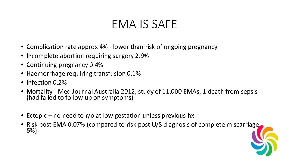 EMA IS SAFE • • • Complication rate approx 4% - lower than risk