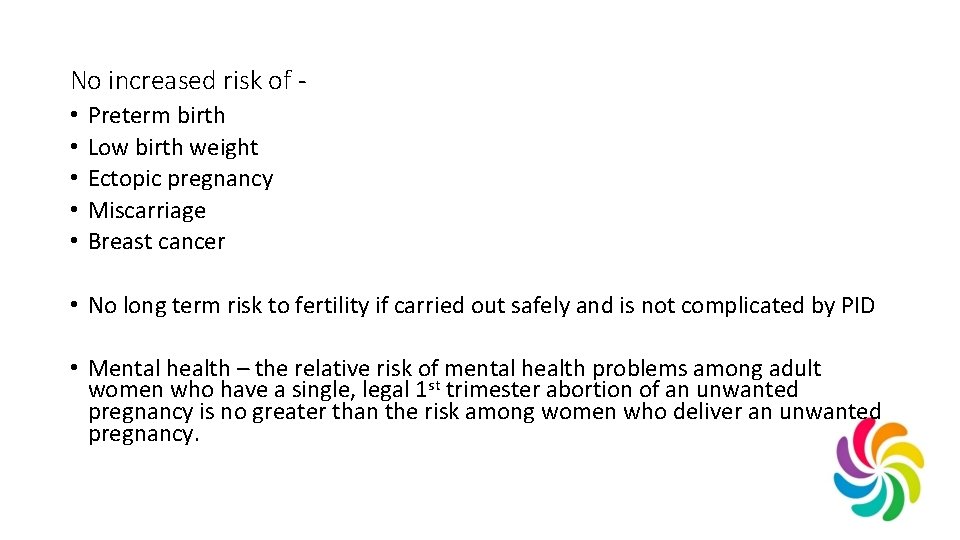 No increased risk of • • • Preterm birth Low birth weight Ectopic pregnancy