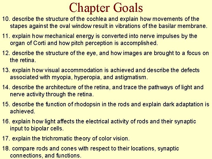 Chapter Goals 10. describe the structure of the cochlea and explain how movements of