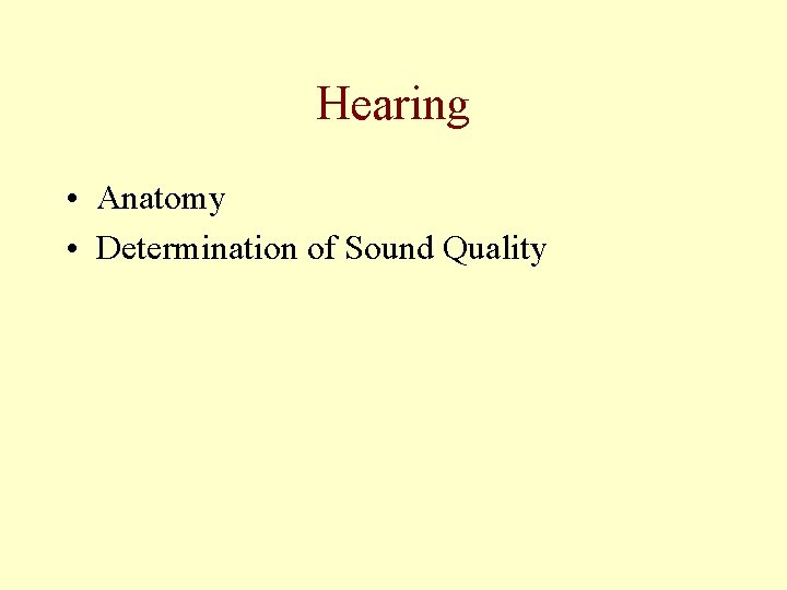 Hearing • Anatomy • Determination of Sound Quality 