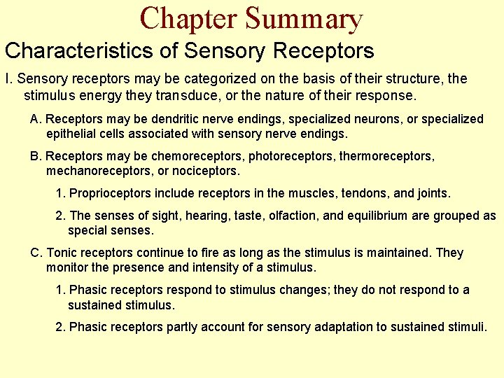Chapter Summary Characteristics of Sensory Receptors I. Sensory receptors may be categorized on the