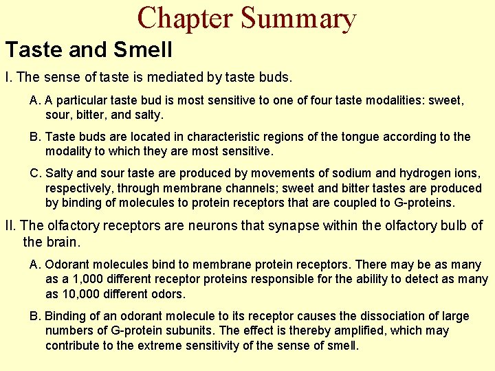 Chapter Summary Taste and Smell I. The sense of taste is mediated by taste