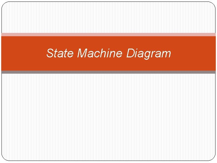 State Machine Diagram 