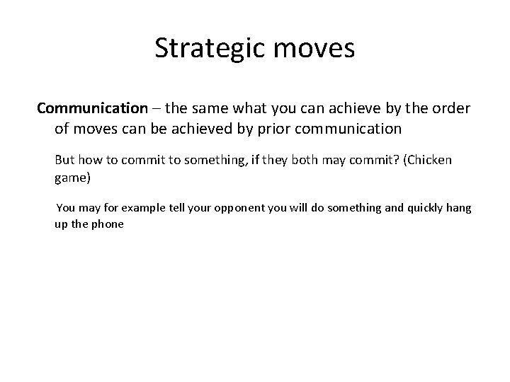 Strategic moves Communication – the same what you can achieve by the order of