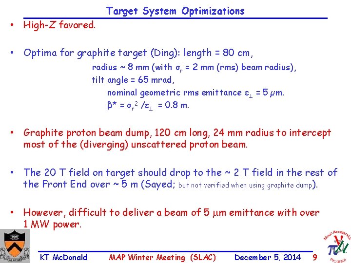 Target System Optimizations • High-Z favored. • Optima for graphite target (Ding): length =