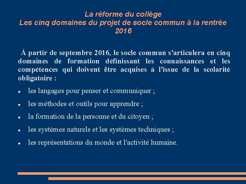 La réforme du collège Les cinq domaines du projet de socle commun à la