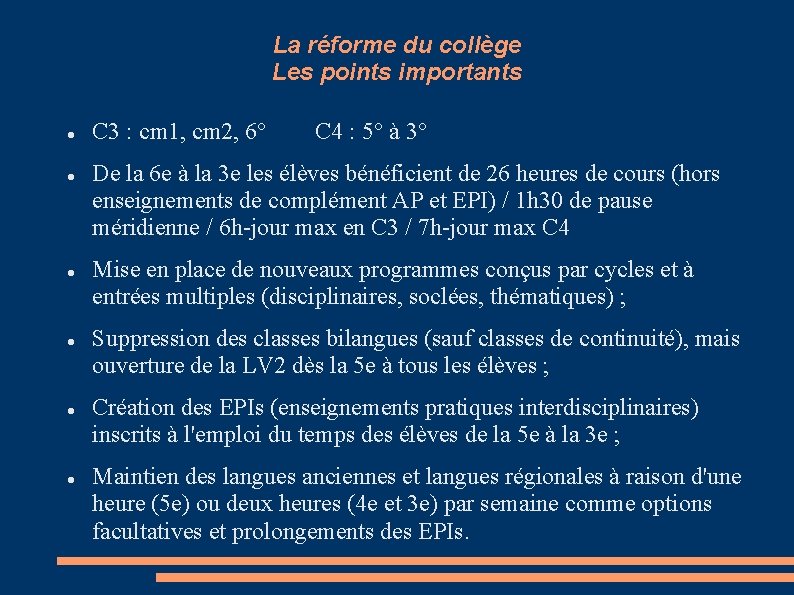 La réforme du collège Les points importants C 3 : cm 1, cm 2,