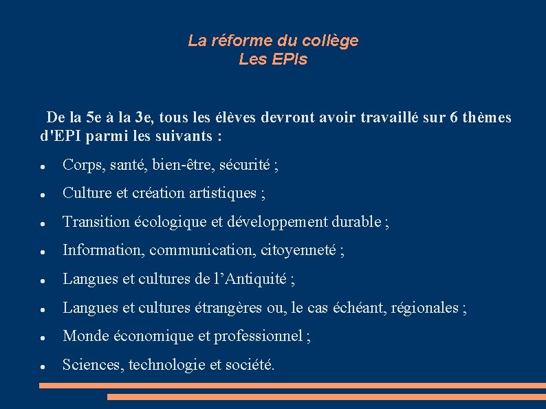 La réforme du collège Les EPIs De la 5 e à la 3 e,