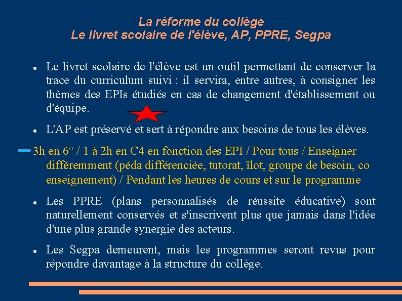 La réforme du collège Le livret scolaire de l'élève, AP, PPRE, Segpa Le livret