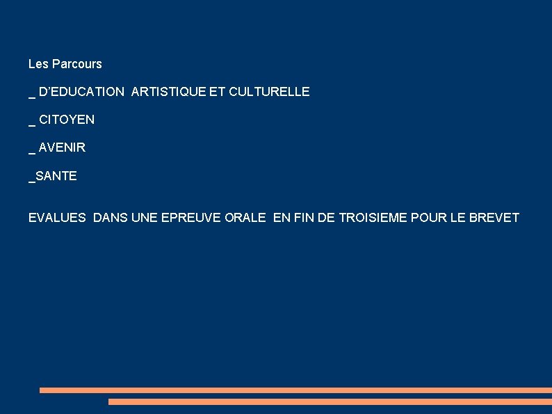 Les Parcours _ D’EDUCATION ARTISTIQUE ET CULTURELLE _ CITOYEN _ AVENIR _SANTE EVALUES DANS
