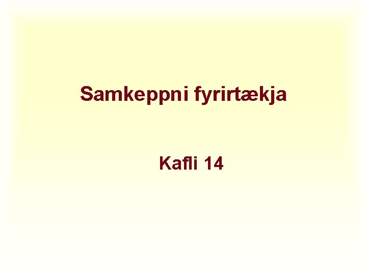 Samkeppni fyrirtækja Kafli 14 