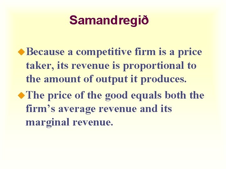 Samandregið u. Because a competitive firm is a price taker, its revenue is proportional