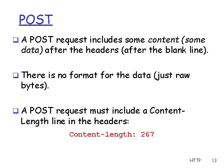 POST q A POST request includes some content (some data) after the headers (after