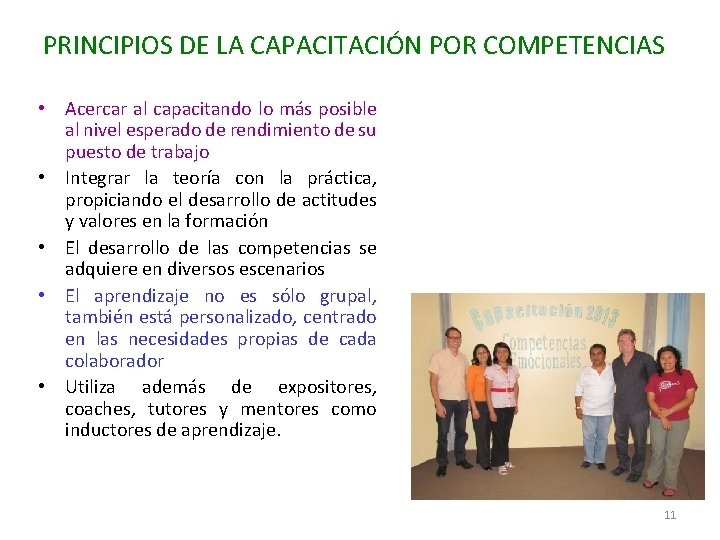 PRINCIPIOS DE LA CAPACITACIÓN POR COMPETENCIAS • Acercar al capacitando lo más posible al