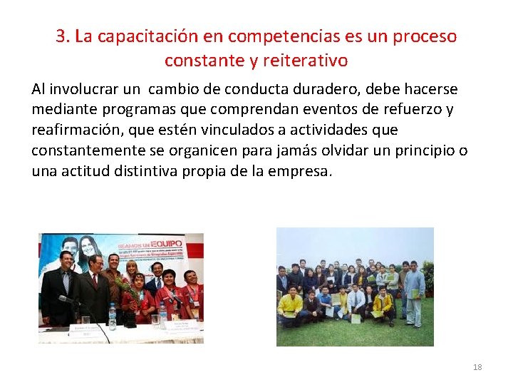 3. La capacitación en competencias es un proceso constante y reiterativo Al involucrar un